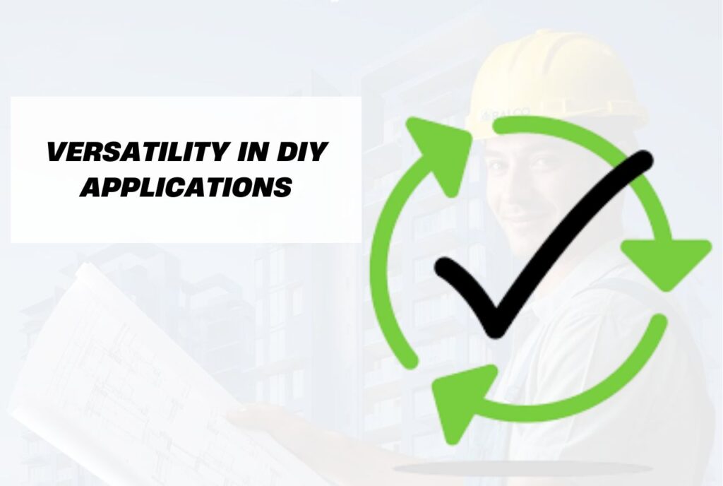 Versatility in DIY Applications